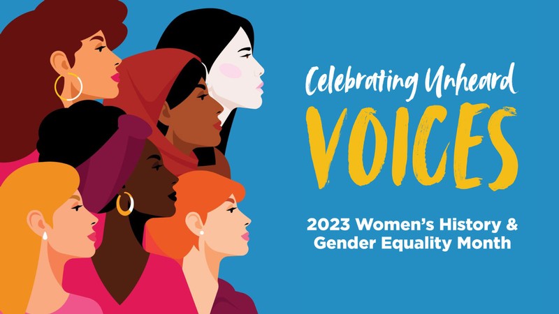 Text Reads: 2023 Women's History and Gender Equality Month.