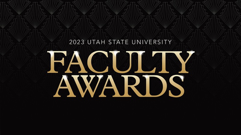 Text Reads: 2023 Utah State University Faculty Awards