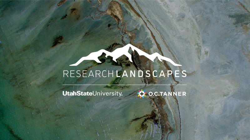 Text Reads: Research Landscapes. Utah State University. O C Tanner.