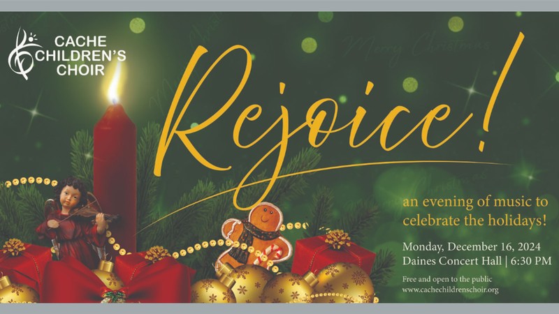 Text Reads: Rejoice, an evening of music to celebrate the holidays. December 16 at USU.