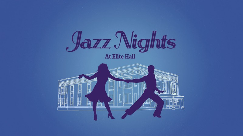 Text Reads: Jazz Nights at Elite Hall.