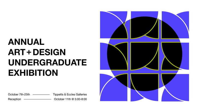 Text Reads: October 7th through 25th in the Tippetts and Eccles Galleries. Reception October 11th.