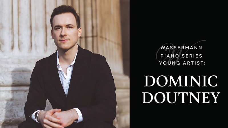 A concert poster. Text Reads: Wassermann Piano Series Young Artist Dominic Doutney.