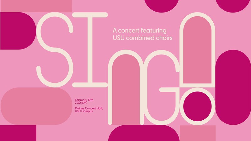 A concert poster. Text Reads: Sing, a concert featuring USU combined choirs. Feb. 12.