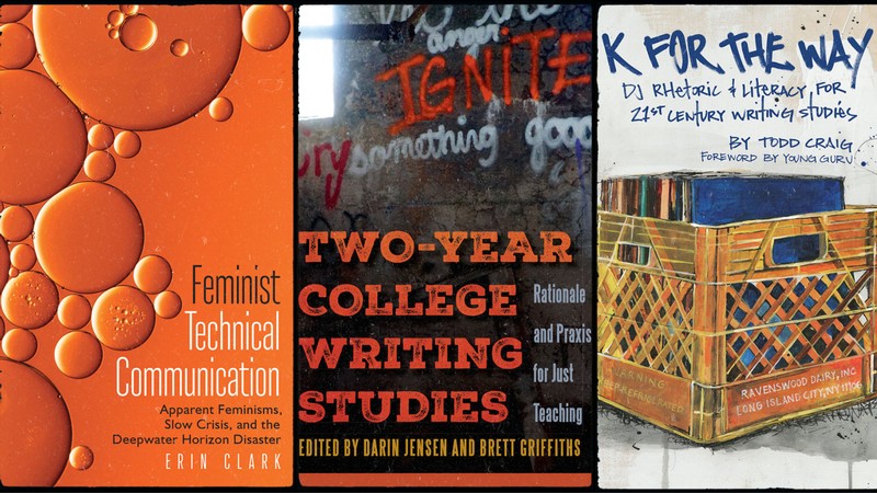 The covers of Feminist Technical Communication, Two-Year College Writing Studies, and K For The Way.