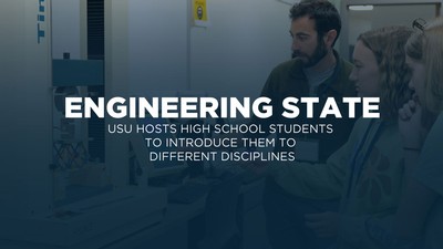 Text reads: USU hosts high school students to introduce them to different disciplines
