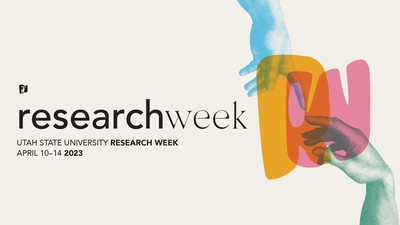 Text Reads: Utah State University Research Week, April 10-14, 2023.