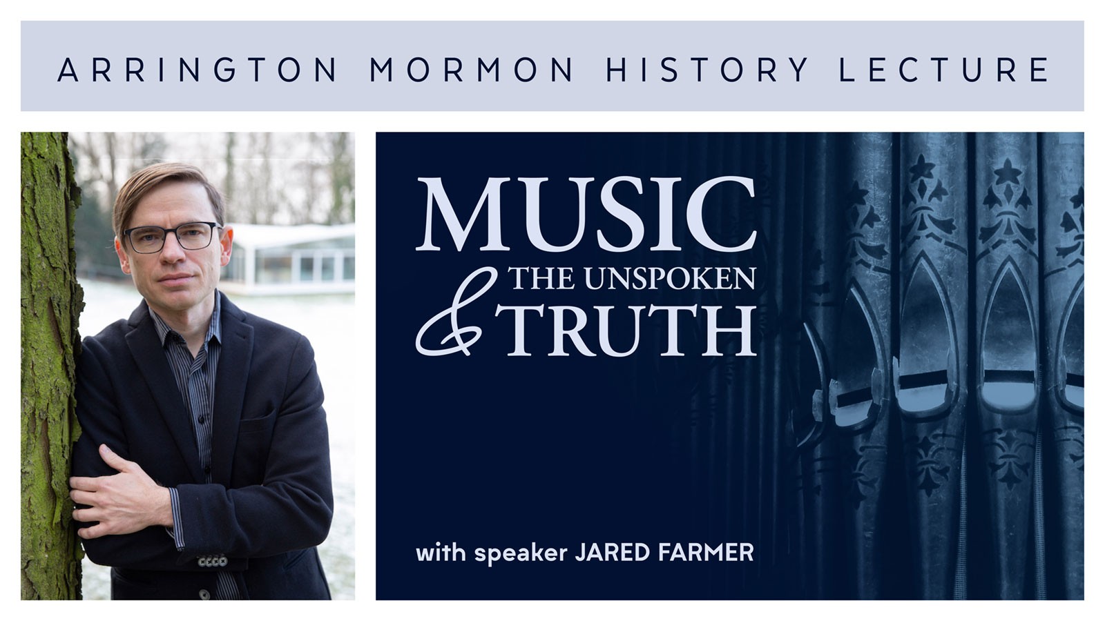 Text Reads: Music and the Unspoken Truth, with speaker Jared Farmer.