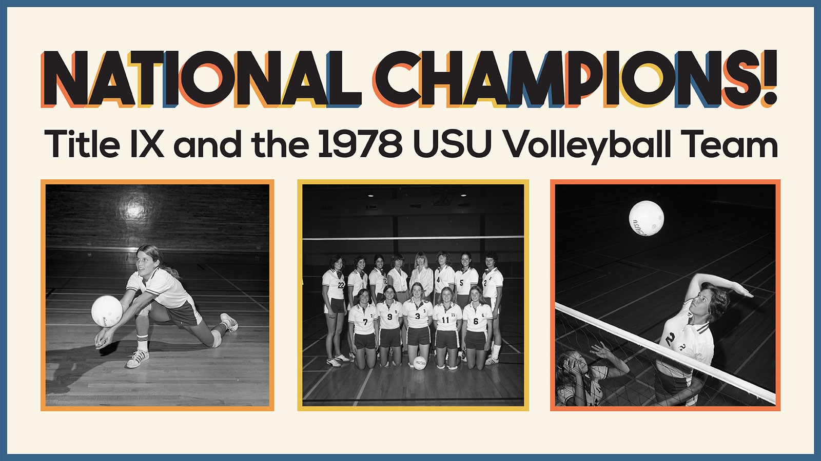 Text Reads: Title IX and the 1978 USU Volleyball Team