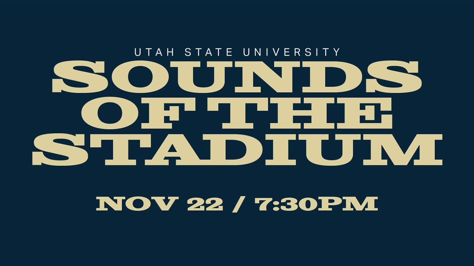A concert poster. Text Reads: USU Sounds of the Stadium, 7:30 p.m. November 22nd.