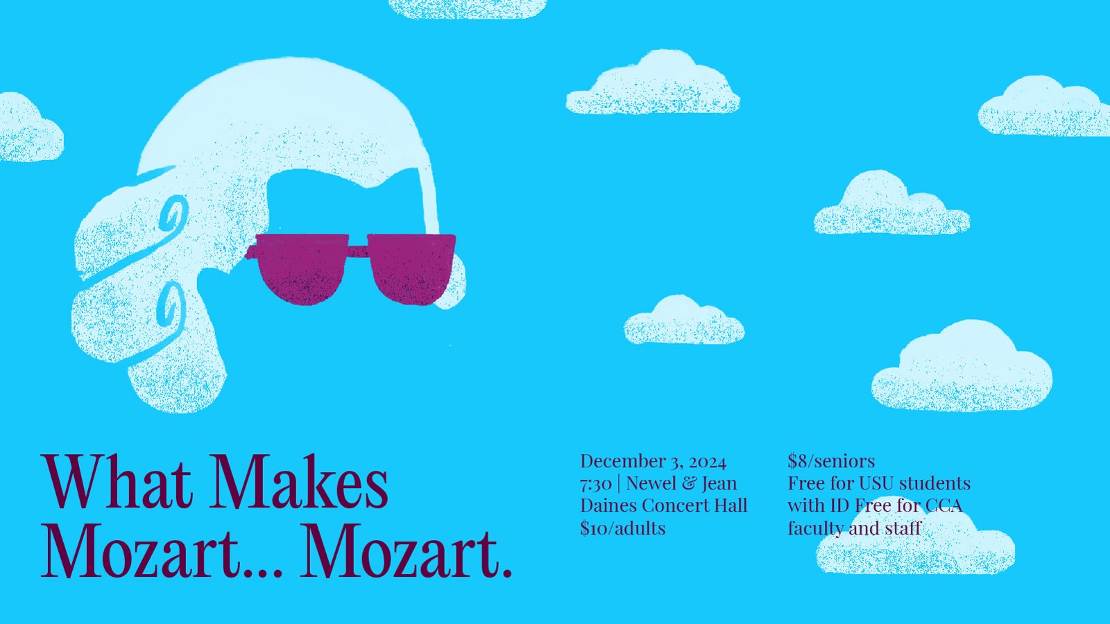 A concert poster. Text Reads: What Makes Mozart Mozart. 7:30 p.m. December 3, Daines Concert Hall.