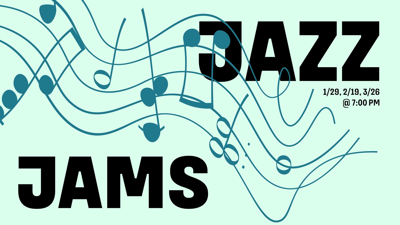 A concert poster. Text Reads: Jazz Jams, January 29th, February 19th, March 26th at 7 PM.