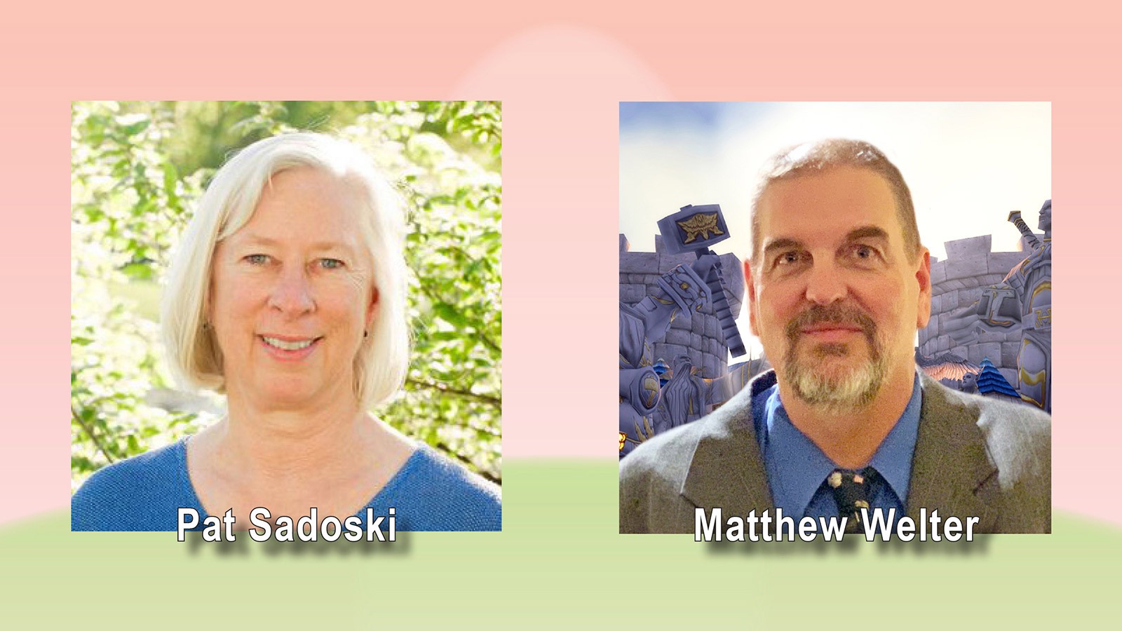 Pat Sadoski, Matthew Welter.